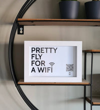 Load image into Gallery viewer, &quot;pretty fly for a wifi&quot; photo frame