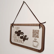 Load image into Gallery viewer, &quot;I like my coffee how I like my wifi&quot; hanging plaque