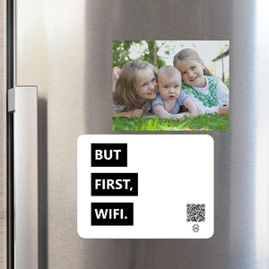 "but first, wifi" fridge magnet