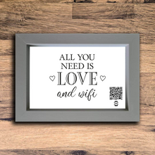 Load image into Gallery viewer, &quot;all you need is love &amp; wifi&quot; photo frame