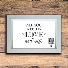 Load image into Gallery viewer, &quot;all you need is love &amp; wifi&quot; photo frame