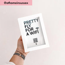 Load image into Gallery viewer, &quot;pretty fly for a wifi&quot; photo frame