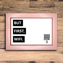 Load image into Gallery viewer, &quot;but first, wifi&quot; photo frame