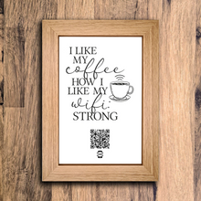 Load image into Gallery viewer, &quot;I like my coffee how I like my wifi&quot; photo frame