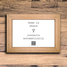 Load image into Gallery viewer, &quot;home is where wifi connects automatically&quot; photo frame