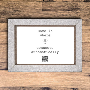 "home is where wifi connects automatically" photo frame