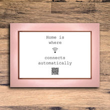 Load image into Gallery viewer, &quot;home is where wifi connects automatically&quot; photo frame