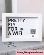 Load image into Gallery viewer, &quot;pretty fly for a wifi&quot; photo frame