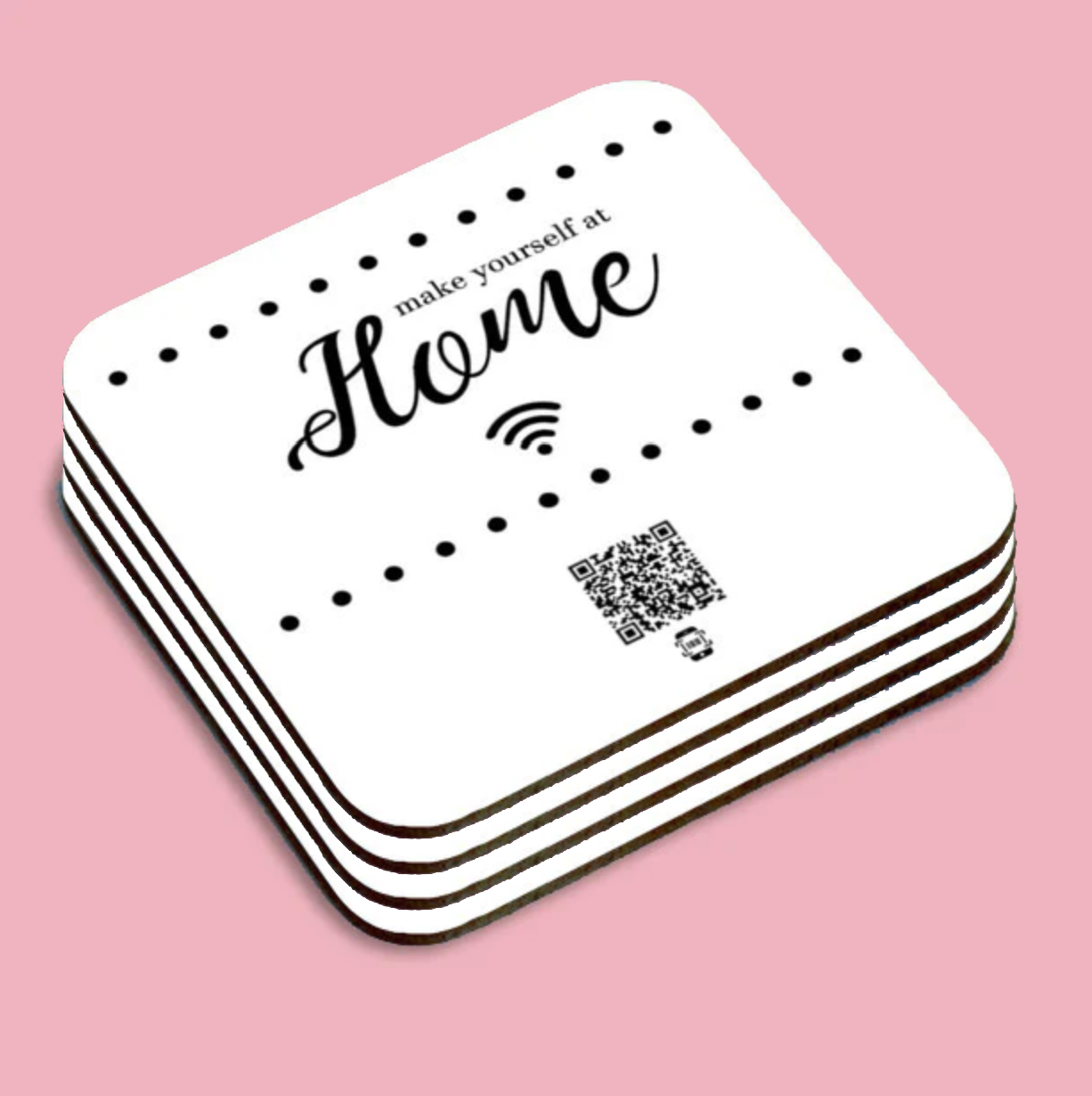 "make yourself at home" coaster