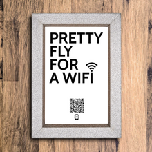 Load image into Gallery viewer, &quot;pretty fly for a wifi&quot; photo frame