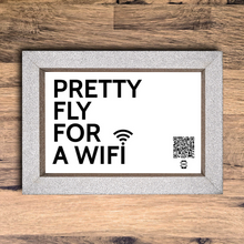 Load image into Gallery viewer, &quot;pretty fly for a wifi&quot; photo frame