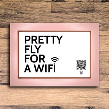 Load image into Gallery viewer, &quot;pretty fly for a wifi&quot; photo frame