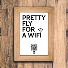 Load image into Gallery viewer, &quot;pretty fly for a wifi&quot; photo frame