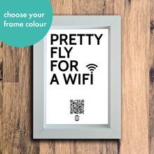 Load image into Gallery viewer, &quot;pretty fly for a wifi&quot; photo frame