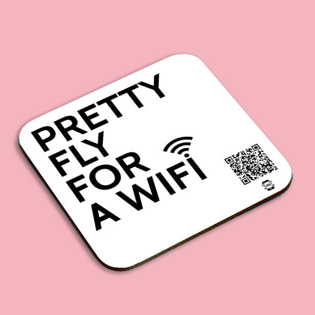 "pretty fly for a wifi" coaster
