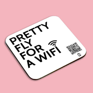 "pretty fly for a wifi" coaster