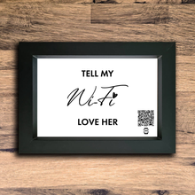 Load image into Gallery viewer, &quot;tell my wifi love her&quot; photo frame