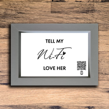 Load image into Gallery viewer, &quot;tell my wifi love her&quot; photo frame