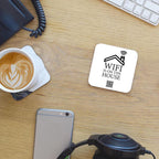 "wifi is on the house" coaster